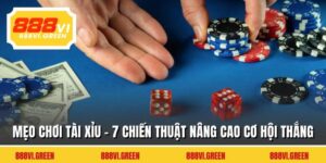 Mẹo Chơi Tài Xỉu - 7 Chiến Thuật Nâng Cao Cơ Hội Thắng